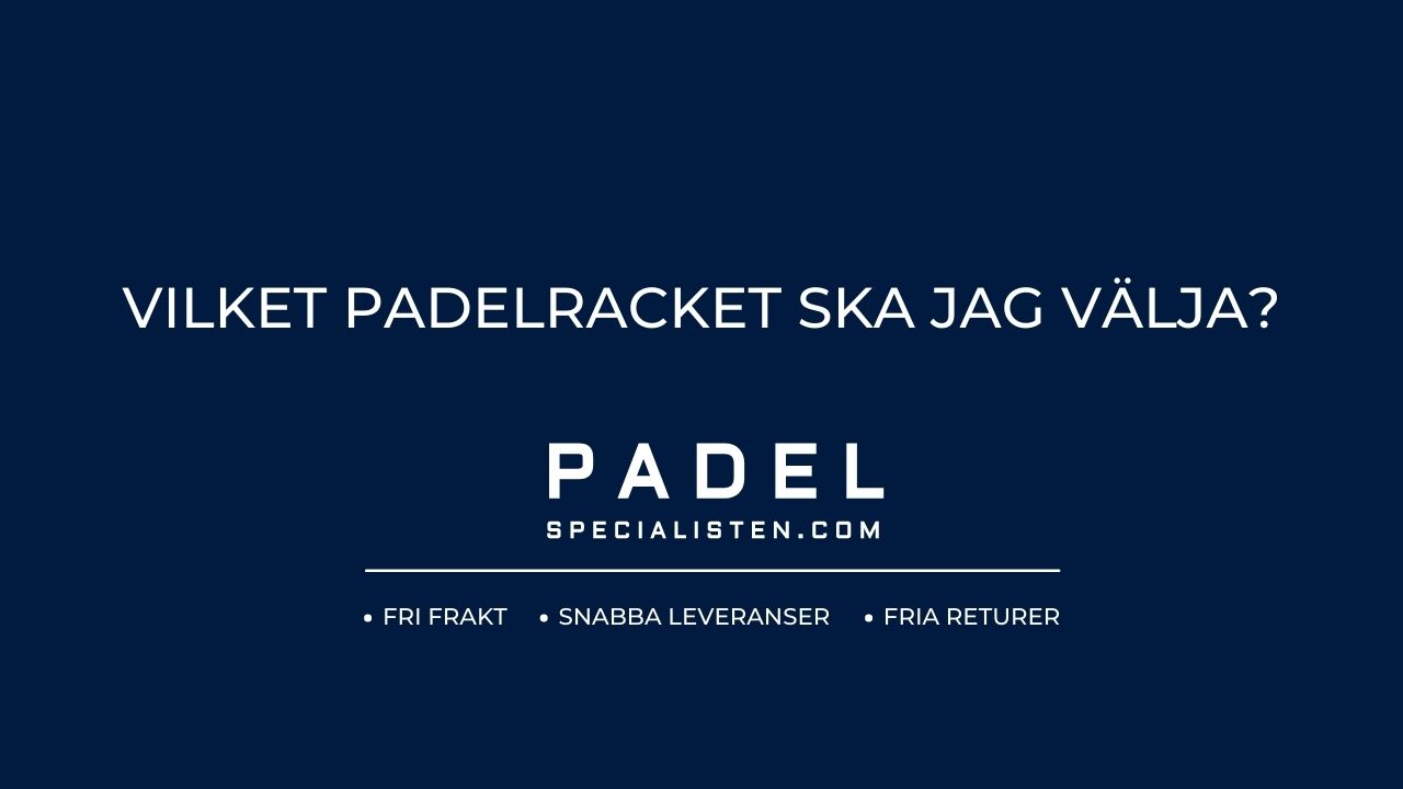 Vilket padelrack ska jag välja?
